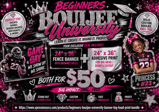 Beginners Bouijee University – Banner + Big Head Print Bundle ~ $50