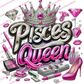 Pisces Queen ~ Sublimation PRINT ONLY - We Print you Press!