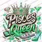 Pisces  Queen - DTFs ~ We Print you Press