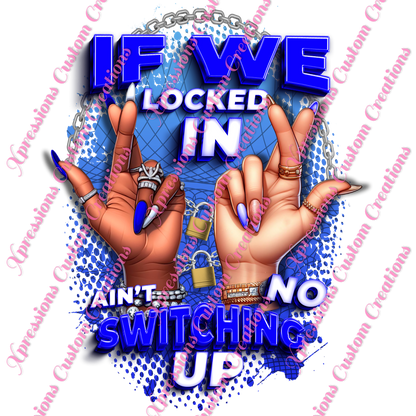 If We Locked In ~ DTF PRINTS ONLY -  We Print you Press!