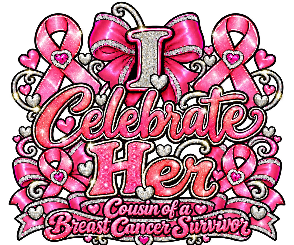 I Celebrate Her cousin breast cancer awareness design