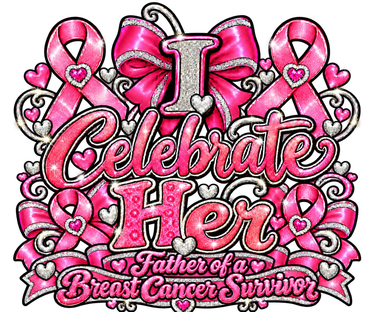 I Celebrate Her father breast cancer awareness design