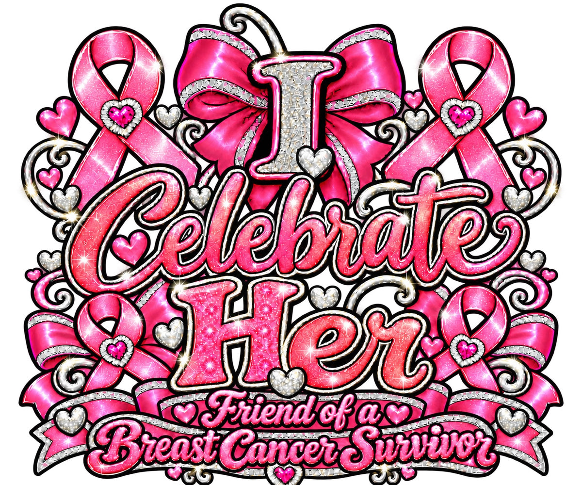 I Celebrate Her friend breast cancer awareness design
