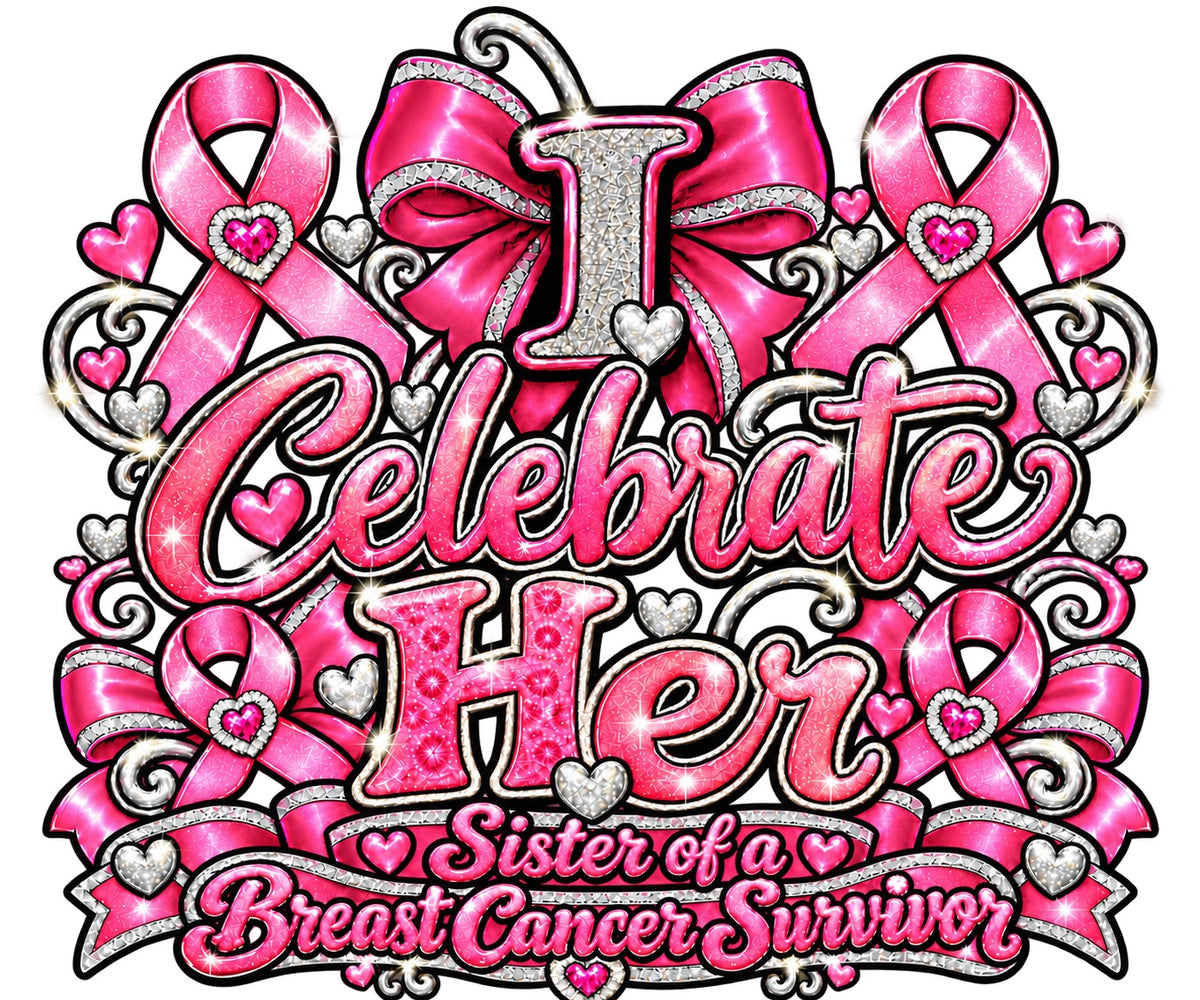 I Celebrate Her sister breast cancer awareness design