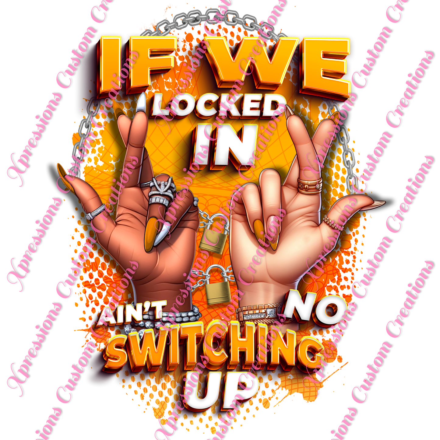 If We Locked In ~ DTF PRINTS ONLY -  We Print you Press!