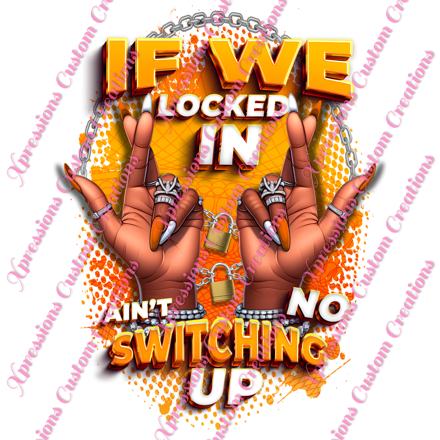 If We Locked In ~ DTF PRINTS ONLY -  We Print you Press!