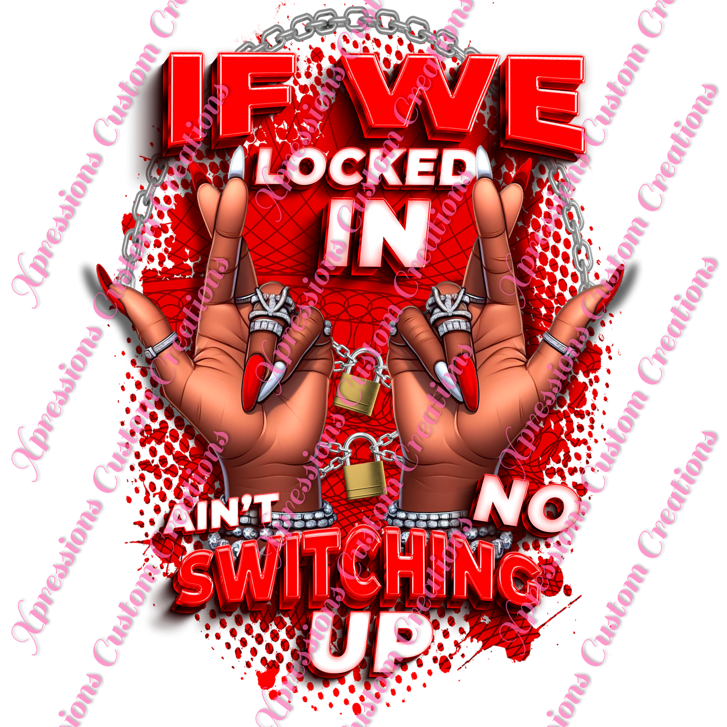 If We Locked In ~ DTF PRINTS ONLY -  We Print you Press!