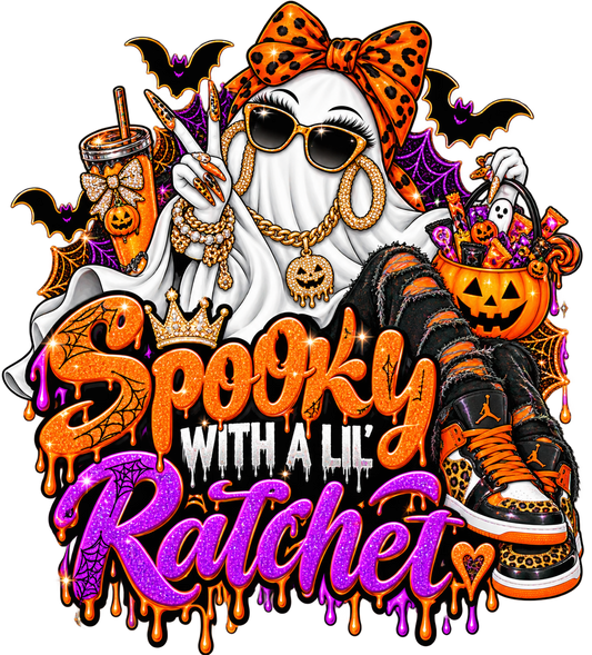 Spooky with a Lil’ Ratchet — DTF Transfer