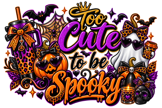 Too Cute to Be Spooky — DTF Transfer — Style 1