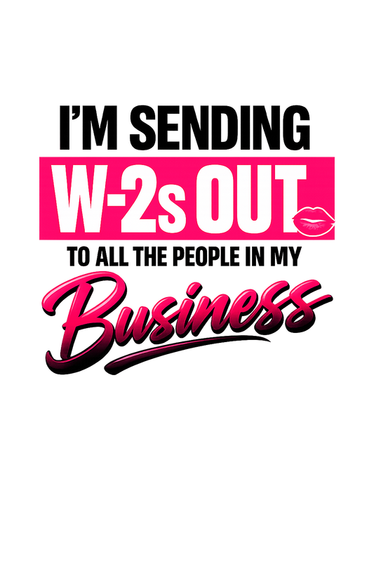 W-2s Out to All My Business — DTF Transfer