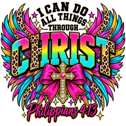 I Can Do All Things Through Christ — DTF Transfer