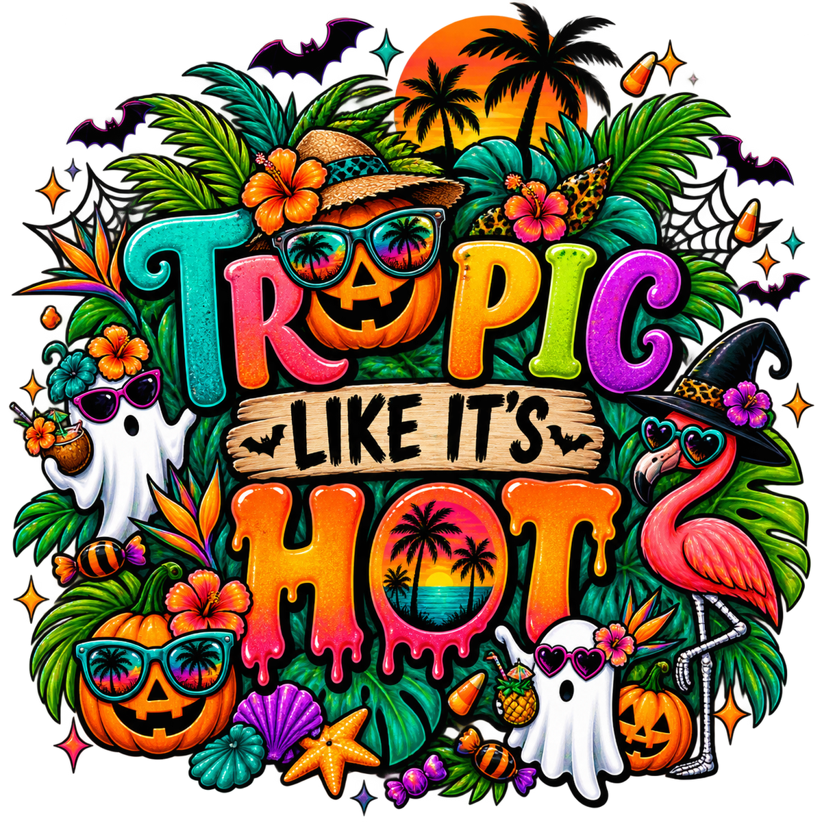 Tropic Like It’s Hot — Halloween — DTF Transfer — Style 1