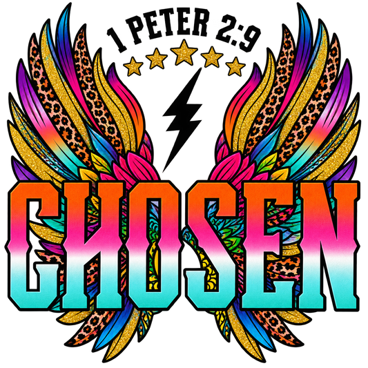 Chosen — 1 Peter 2:9 — DTF Transfer