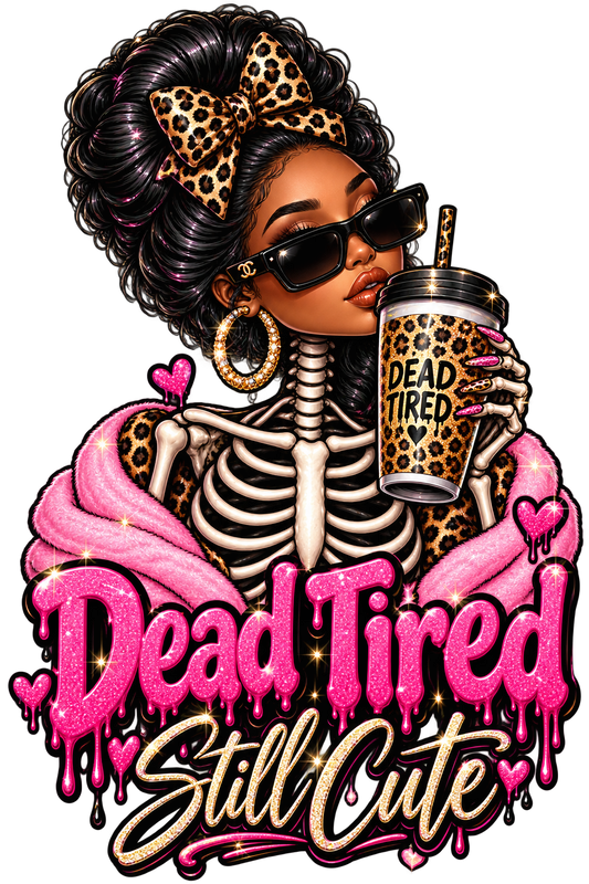 Dead Tired, Still Cute — Skeleton Diva — DTF Transfer — Style 1