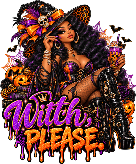 Witch, Please — Glam Witch — DTF Transfer