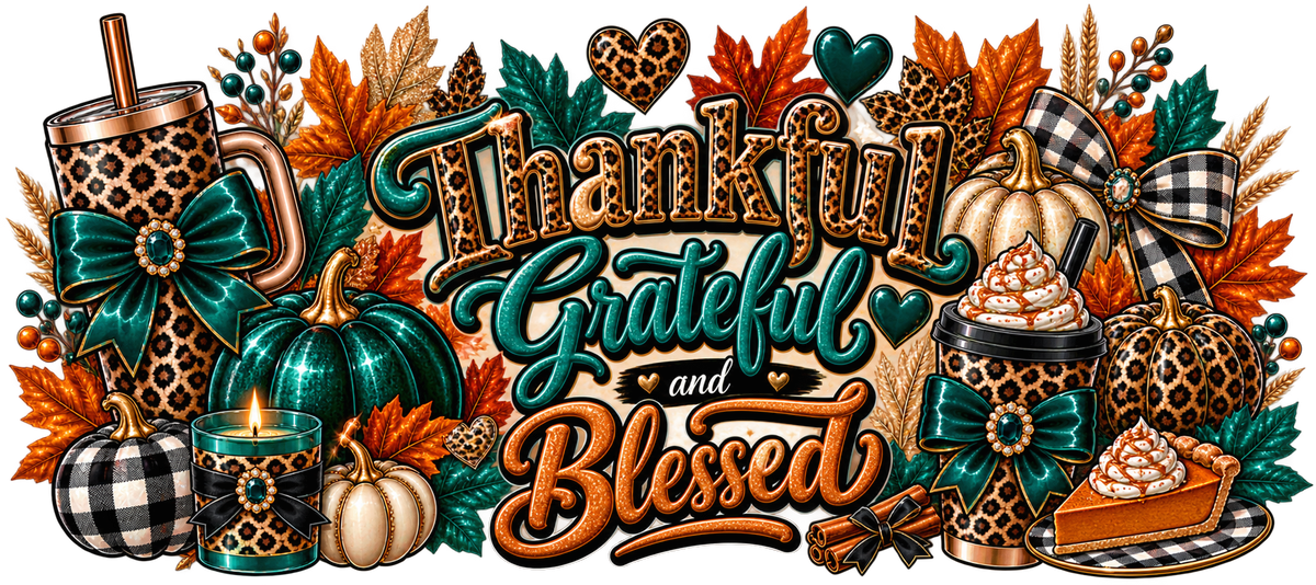 Thankful, Grateful & Blessed — DTF Transfer — Style 1