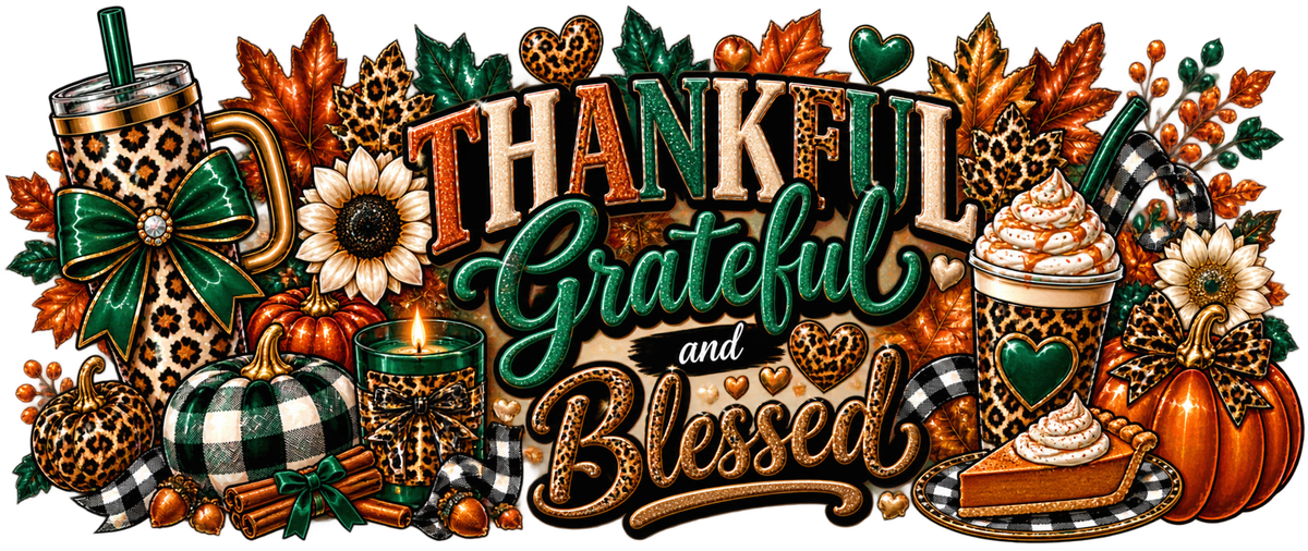 Thankful, Grateful & Blessed — DTF Transfer — Style 2