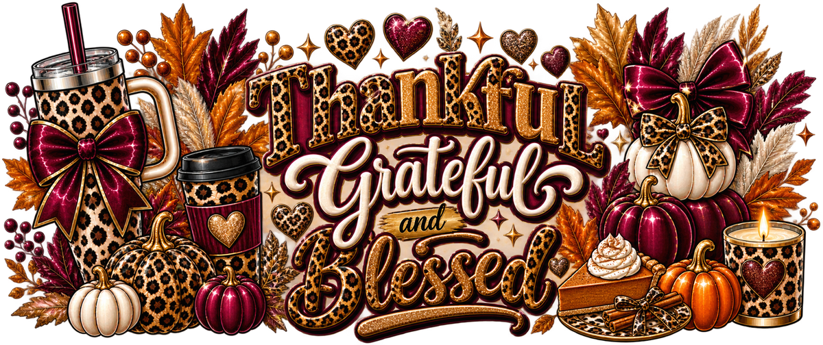 Thankful, Grateful & Blessed — DTF Transfer — Style 4