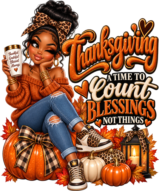 Thanksgiving — Count Blessings, Not Things — DTF Transfer
