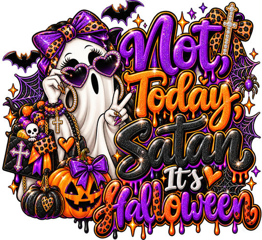 Not Today Satan, It’s Halloween — DTF Transfer