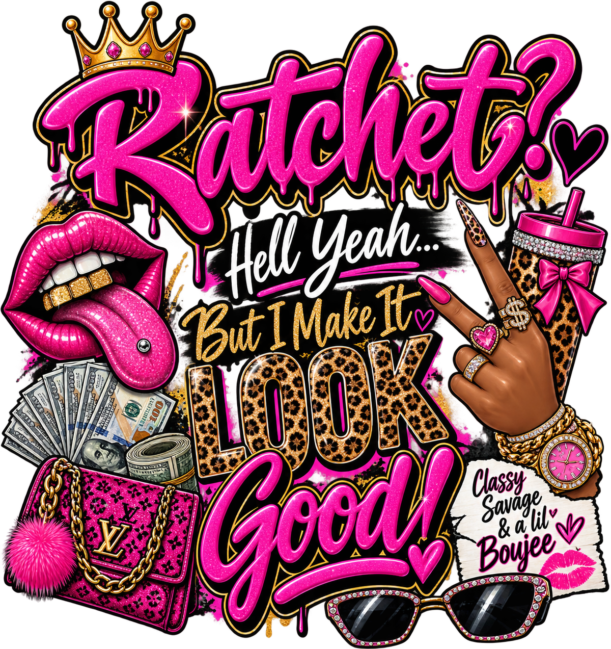 Ratchet, but I Make It Look Good — DTF Transfer
