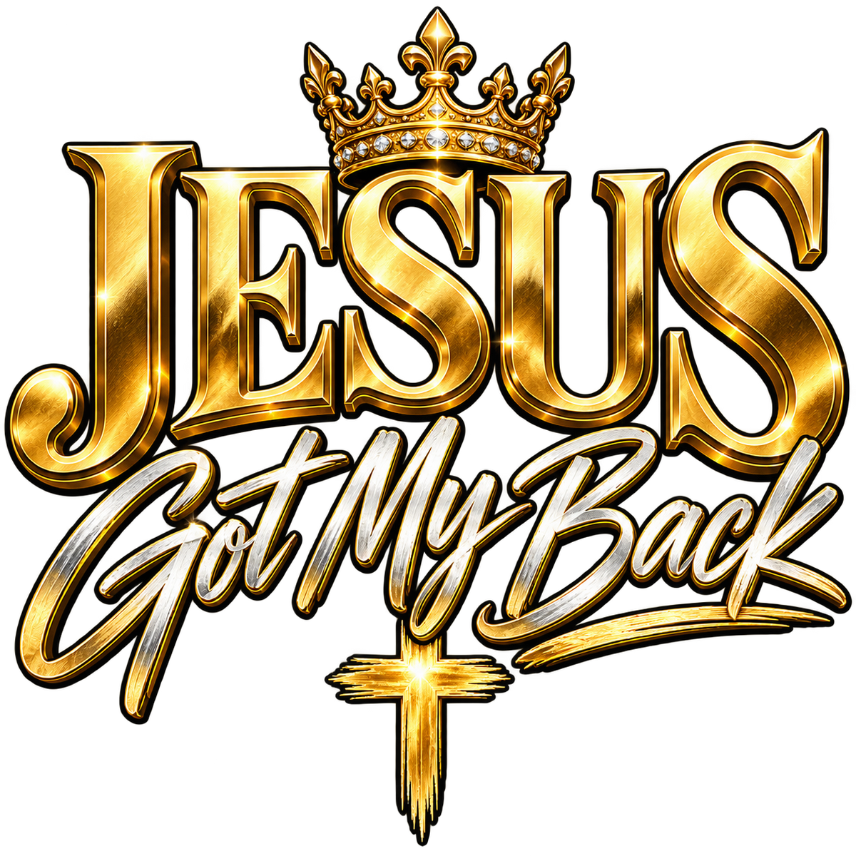 Jesus Got My Back — Gold Crown — DTF Transfer