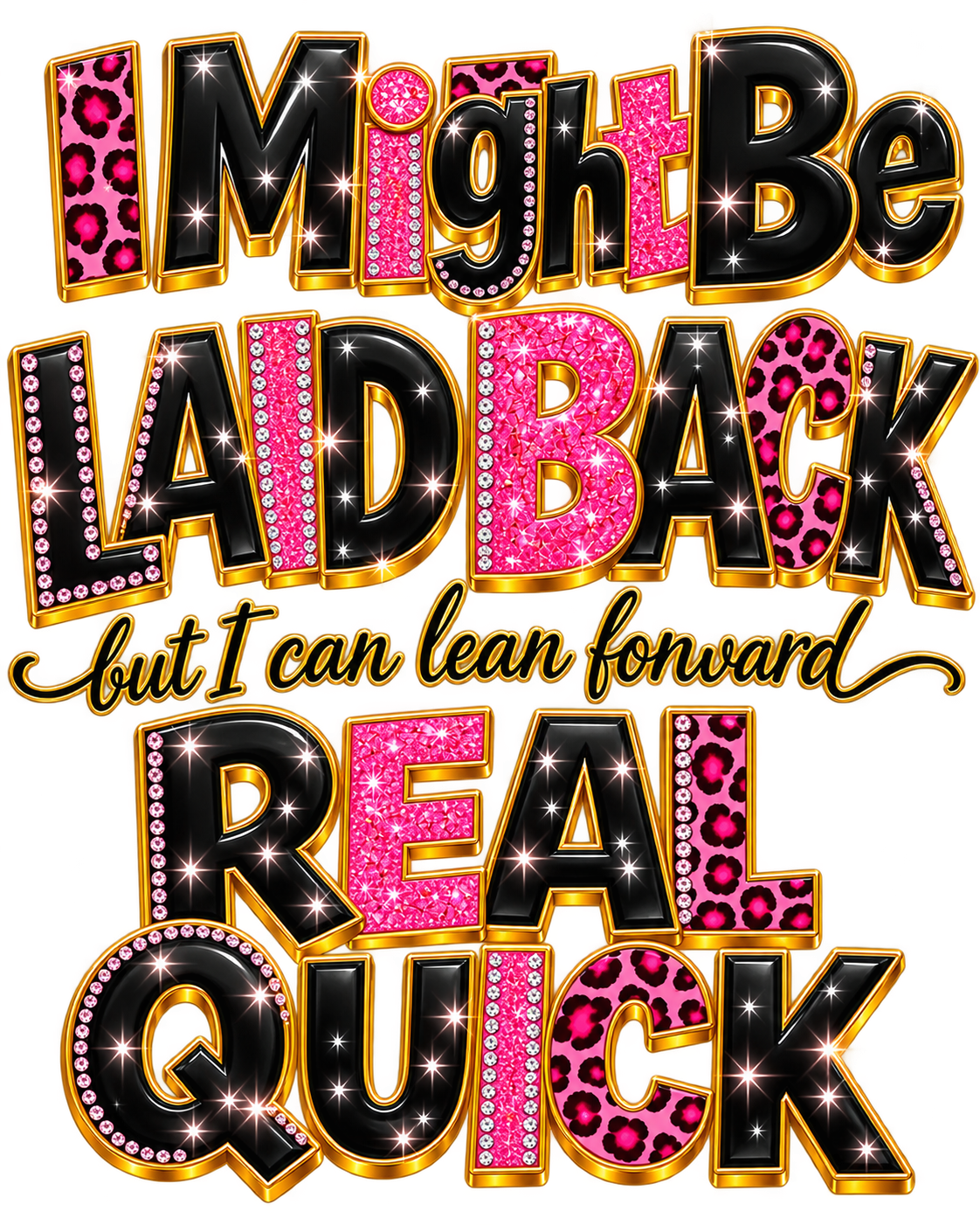 Laid Back, Real Quick — DTF Transfer