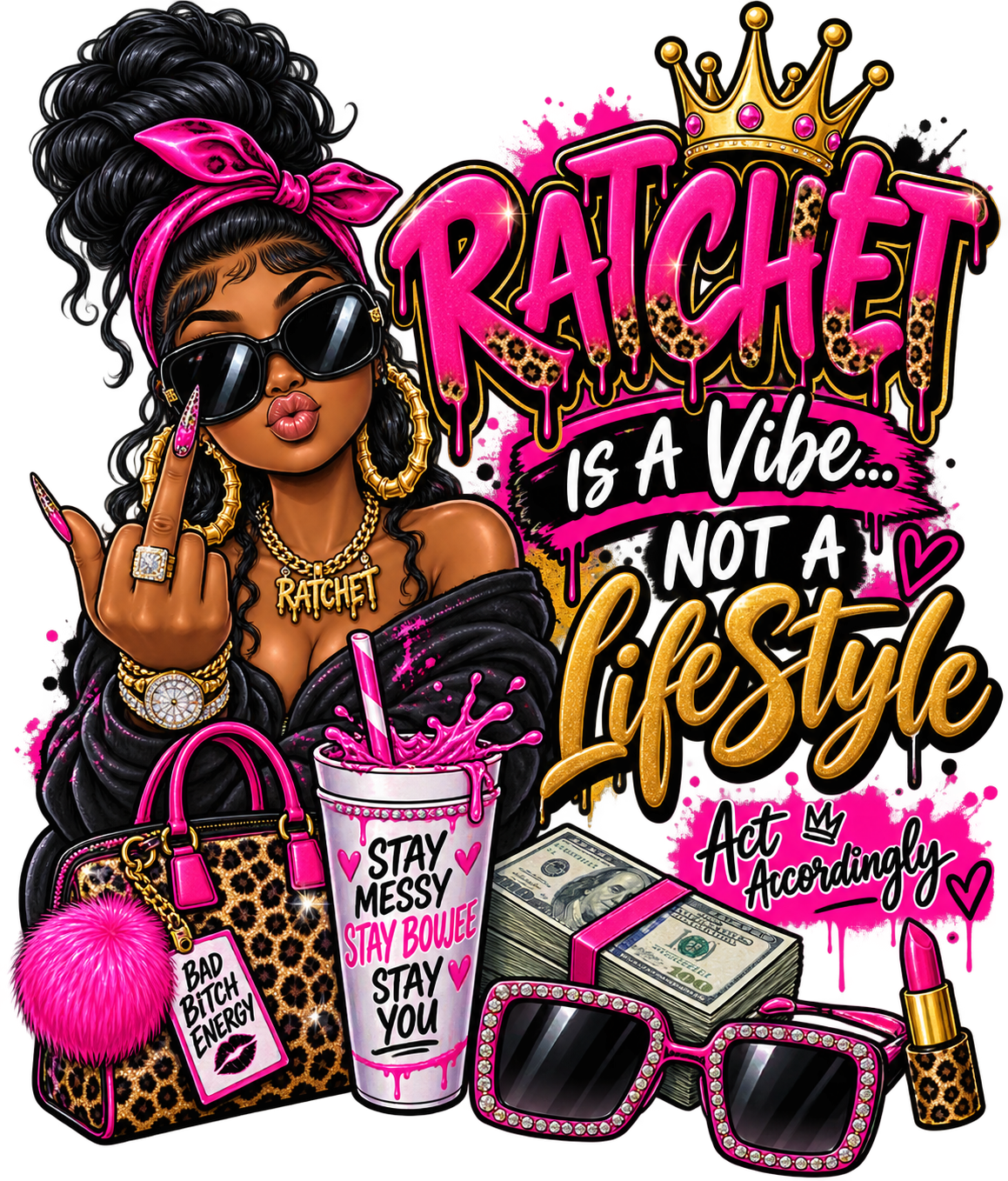 Ratchet Is a Vibe, Not a Lifestyle — DTF Transfer