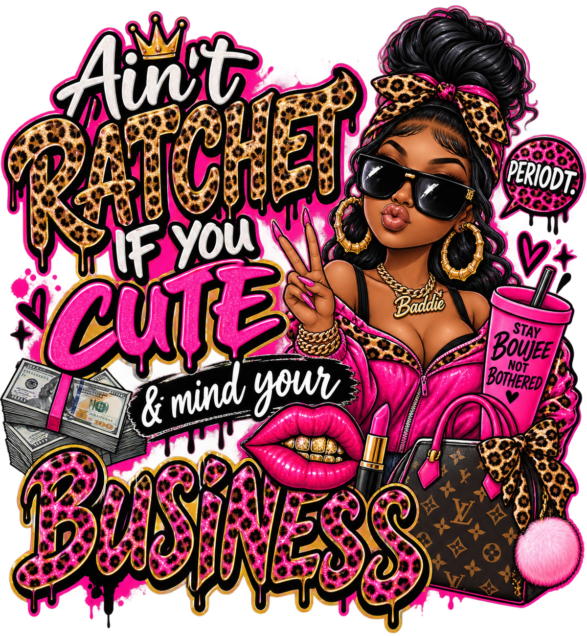 Ain’t Ratchet If You Cute — DTF Transfer